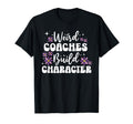 Weird Coaches Build Character Coach T-Shirt - Trendy Graphic for Adults - T-Shirt, Sweatshirt, Hoodie
