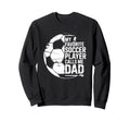 Soccer Player Calls Me Dad Sweatshirt - Streetwear Style Unisex - T-Shirt, Sweatshirt, Hoodie