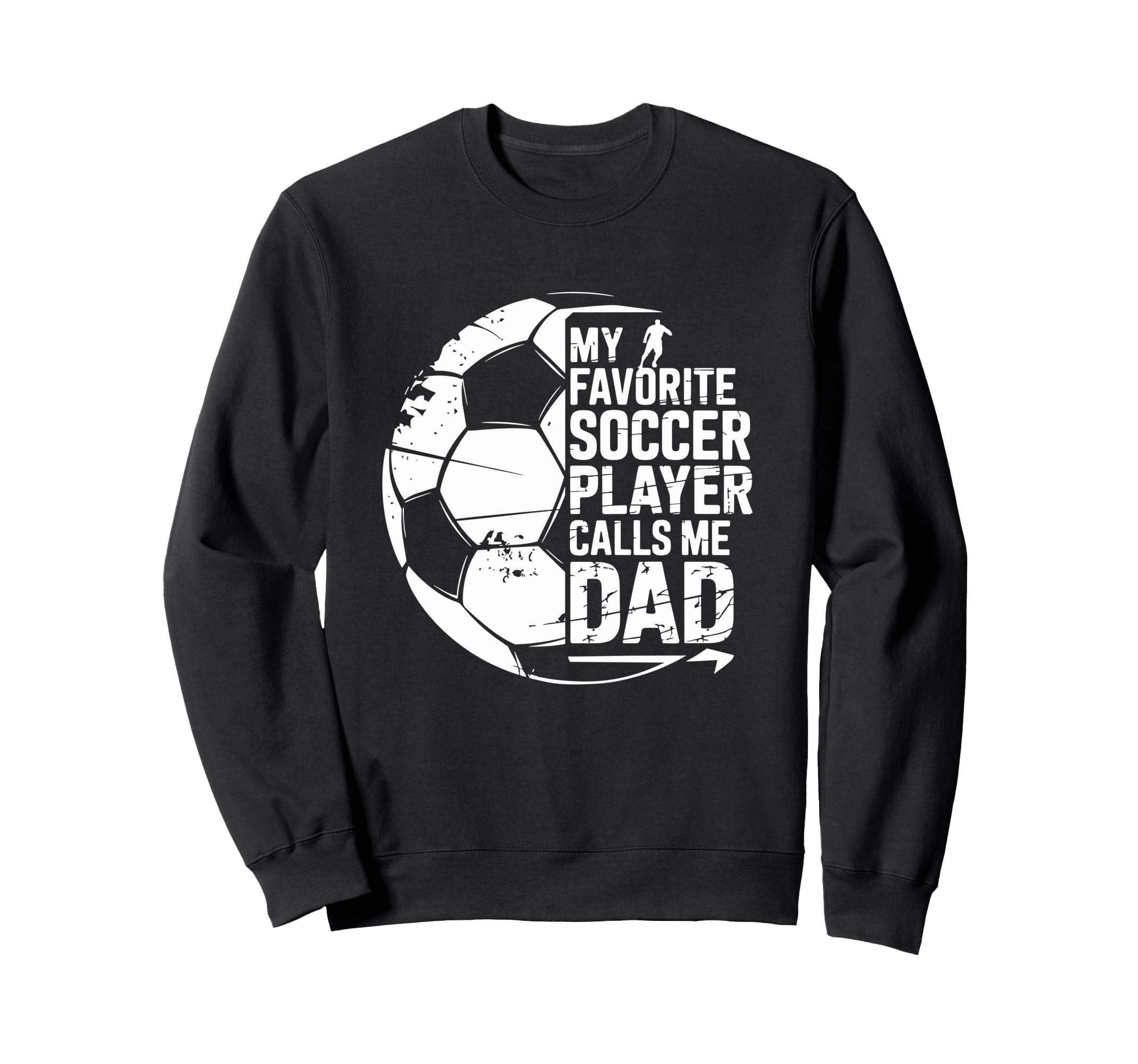 Soccer Player Calls Me Dad Sweatshirt - Streetwear Style Unisex - T-Shirt, Sweatshirt, Hoodie