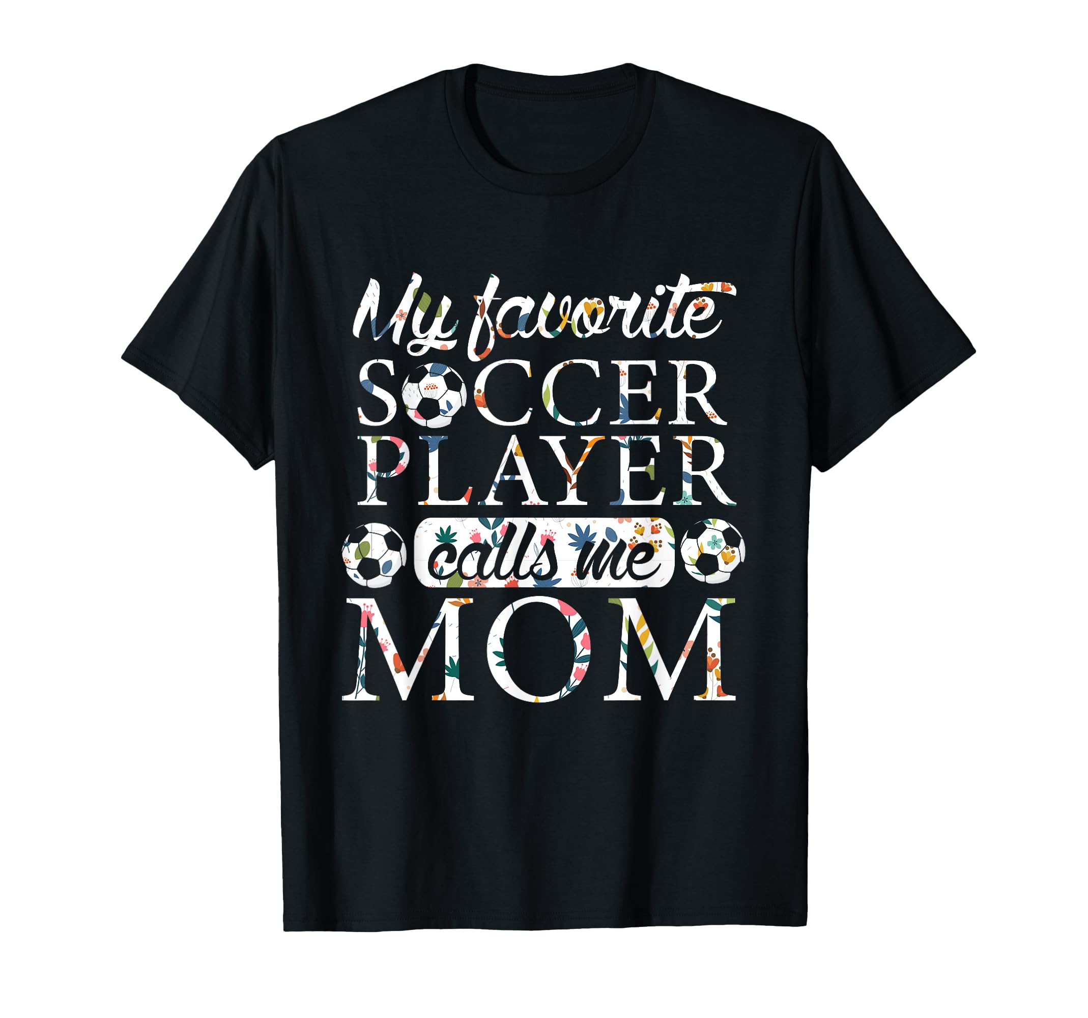 My Favorite Soccer Player Calls Me T-Shirt - Minimalist Print for Adults - T-Shirt, Sweatshirt, Hoodie