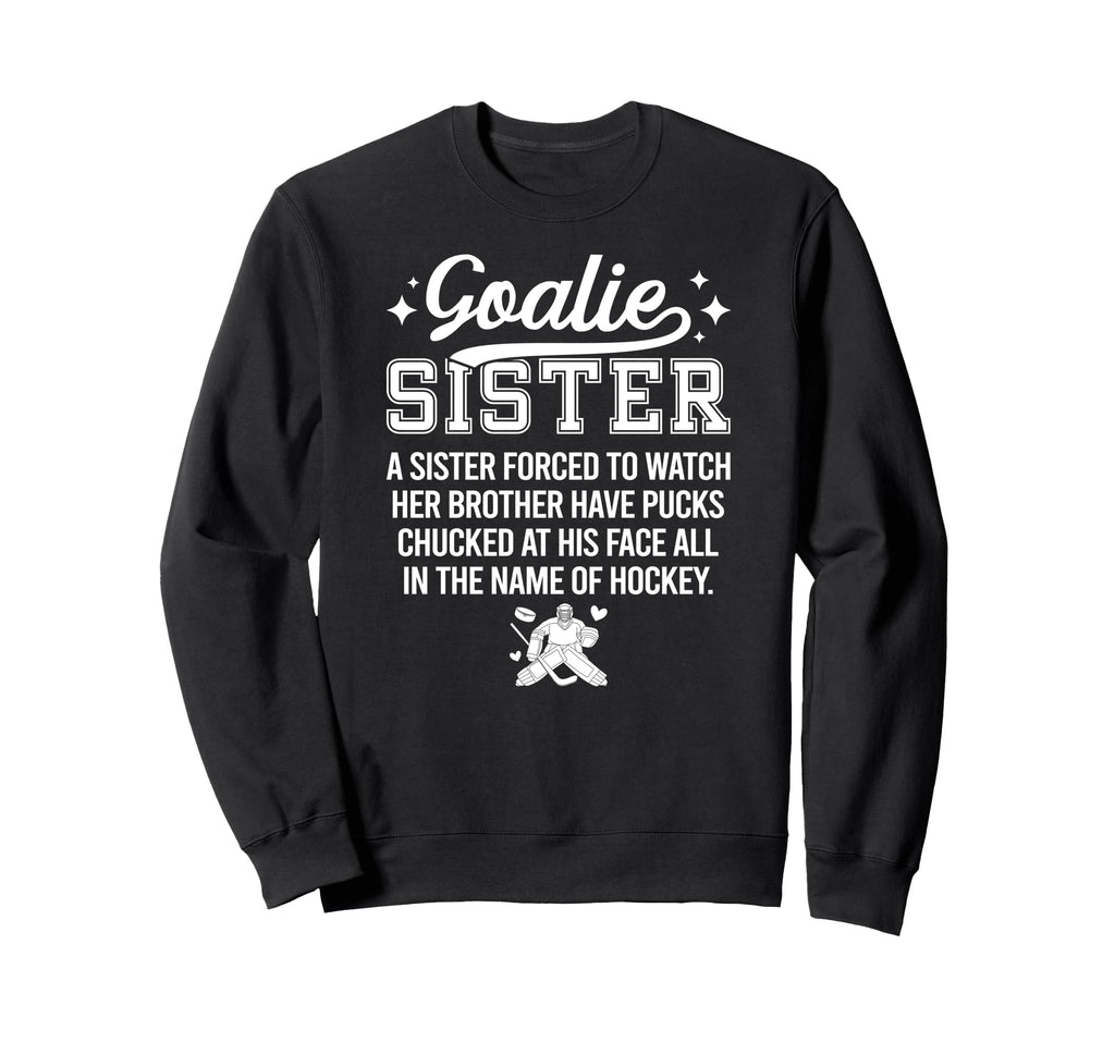 Hockey Goalie Sister Definition Sweatshirt - Trendy Graphic for Adults - T-Shirt, Sweatshirt, Hoodie