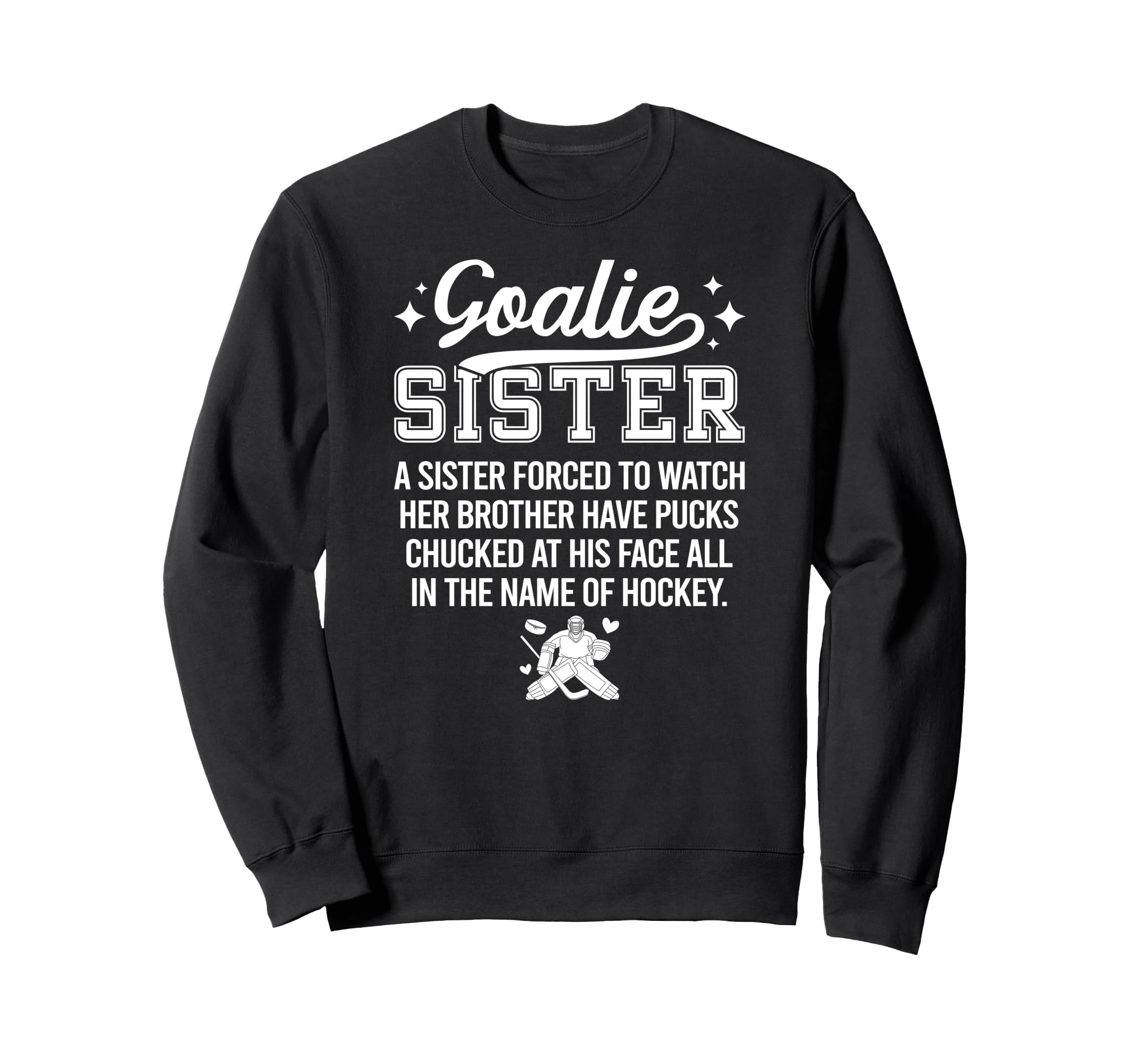 Hockey Goalie Sister Definition Sweatshirt - Trendy Graphic for Adults - T-Shirt, Sweatshirt, Hoodie