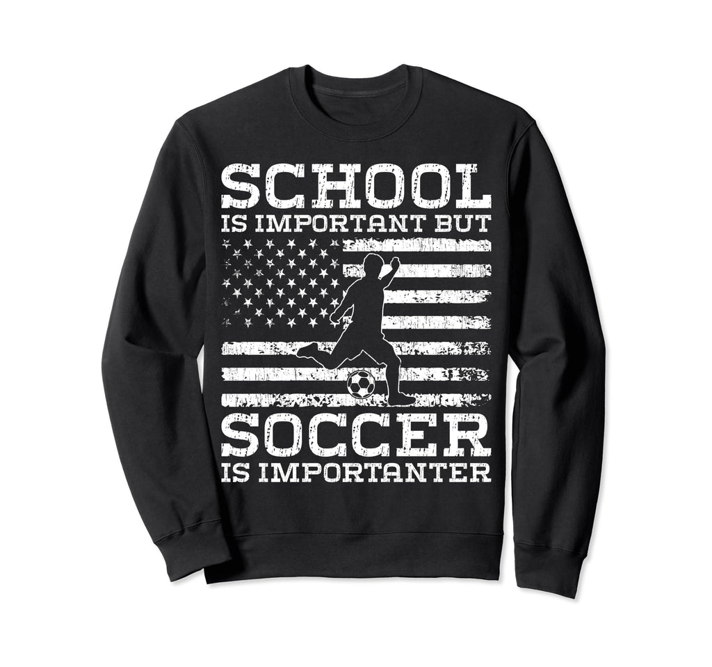 School Is Important But Soccer Sweatshirt - Fun Novelty Design for Adults - T-Shirt, Sweatshirt, Hoodie