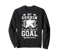 Proud Ice Hockey Goalie Cousin Hockey Sweatshirt - Graphic Print Men Women - T-Shirt, Sweatshirt, Hoodie
