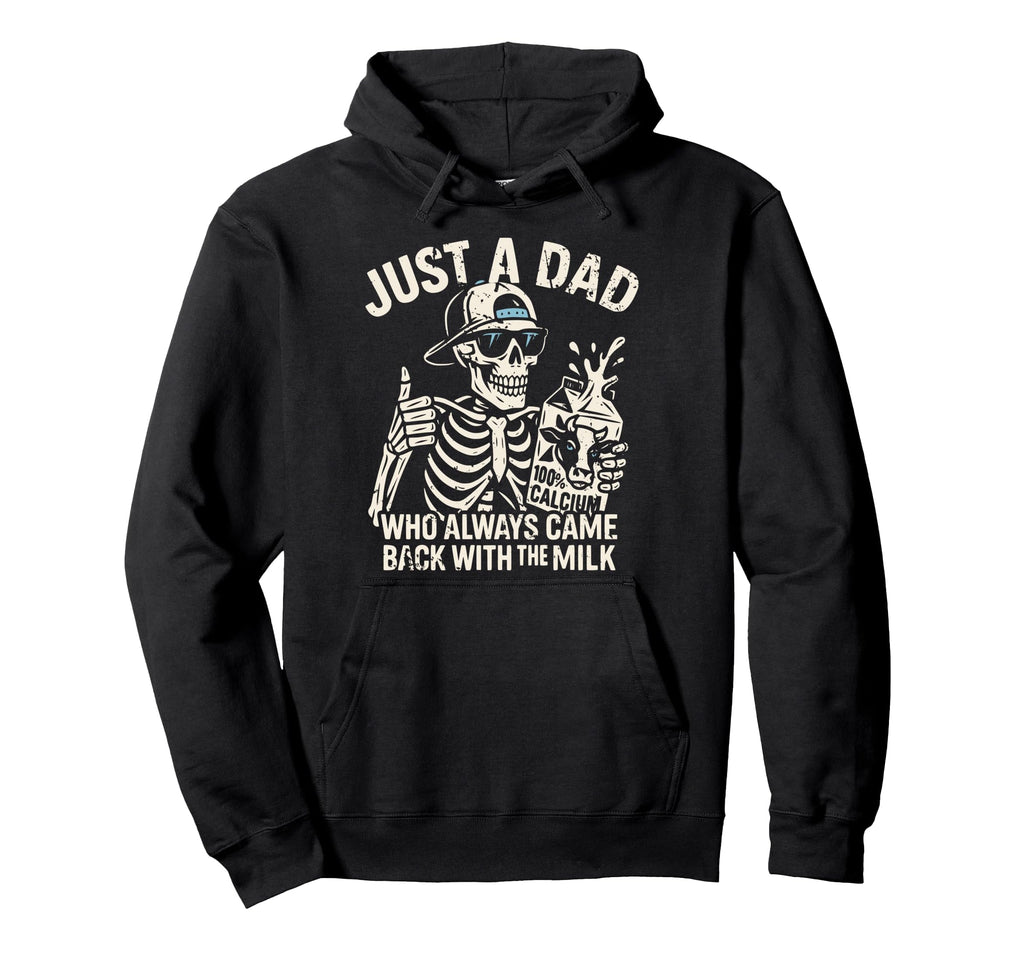 Just Dad Who Always Came Back Milk Hoodie - Minimalist Print Men Women - T-Shirt, Sweatshirt, Hoodie