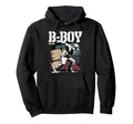 B Street Breakdance Dance Hip Hop Urban Hoodie - Custom Art Print Unisex - T-Shirt, Sweatshirt, Hoodie