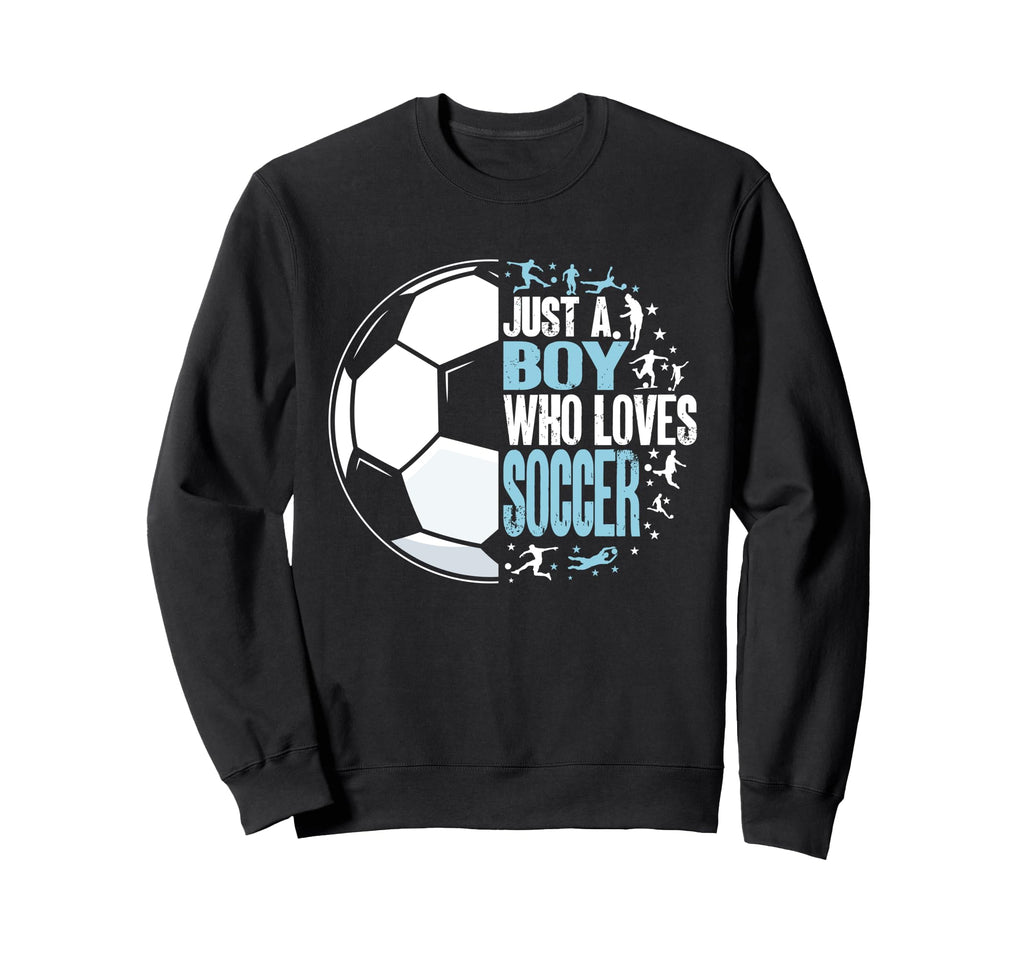 Funny Just Who Loves Soccer Sweatshirt - Unique Graphic for Adults - T-Shirt, Sweatshirt, Hoodie