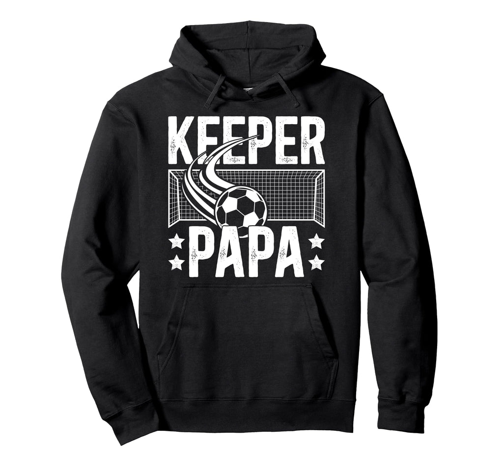 Soccer Keeper Papa Soccer Goalie Papa Hoodie - Unique Graphic Unisex - T-Shirt, Sweatshirt, Hoodie