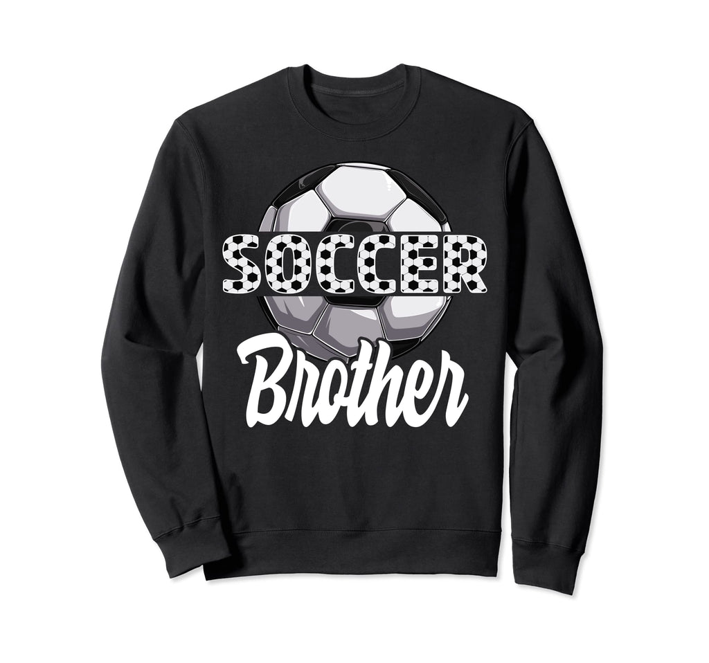 Soccer Brother Team Player Sweatshirt - Casual Everyday Wear Men Women - T-Shirt, Sweatshirt, Hoodie