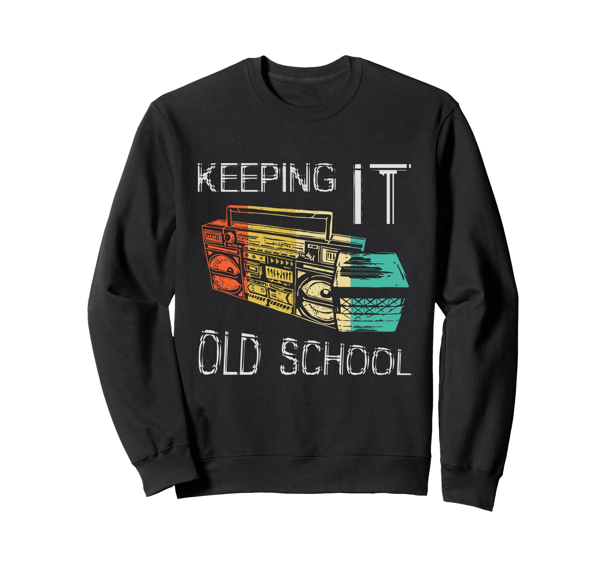 Keeping It Old School Boombox 80S Sweatshirt - Aesthetic Graphic Men Women - T-Shirt, Sweatshirt, Hoodie