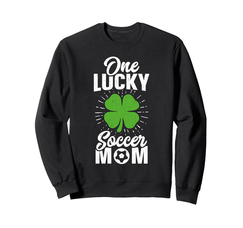 One Lucky Soccer Mom Womens Funny Sweatshirt - Streetwear Style Men Women - T-Shirt, Sweatshirt, Hoodie