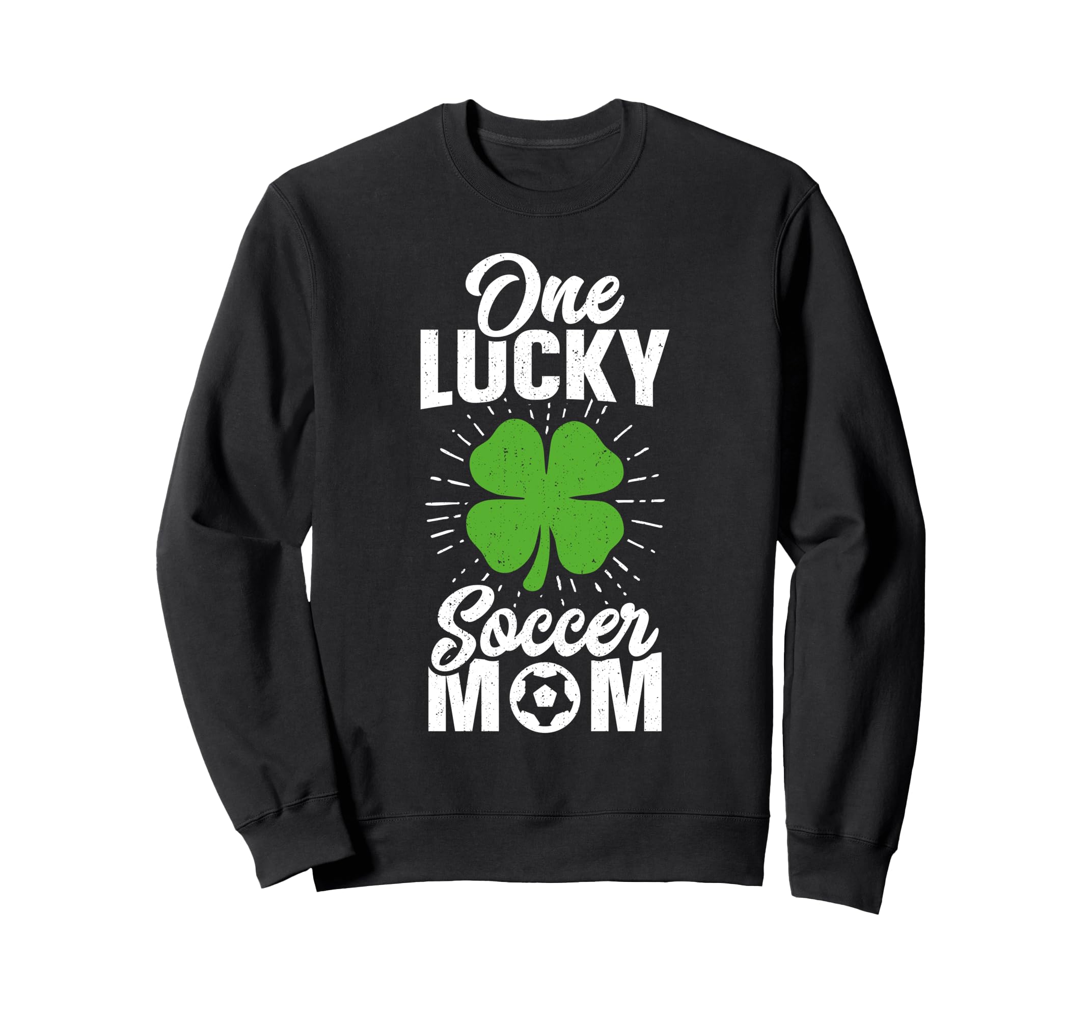 One Lucky Soccer Mom Womens Funny Sweatshirt - Streetwear Style Men Women - T-Shirt, Sweatshirt, Hoodie