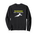 Funny Goalie Soccer Warning Very Sweatshirt - Streetwear Style Unisex - T-Shirt, Sweatshirt, Hoodie