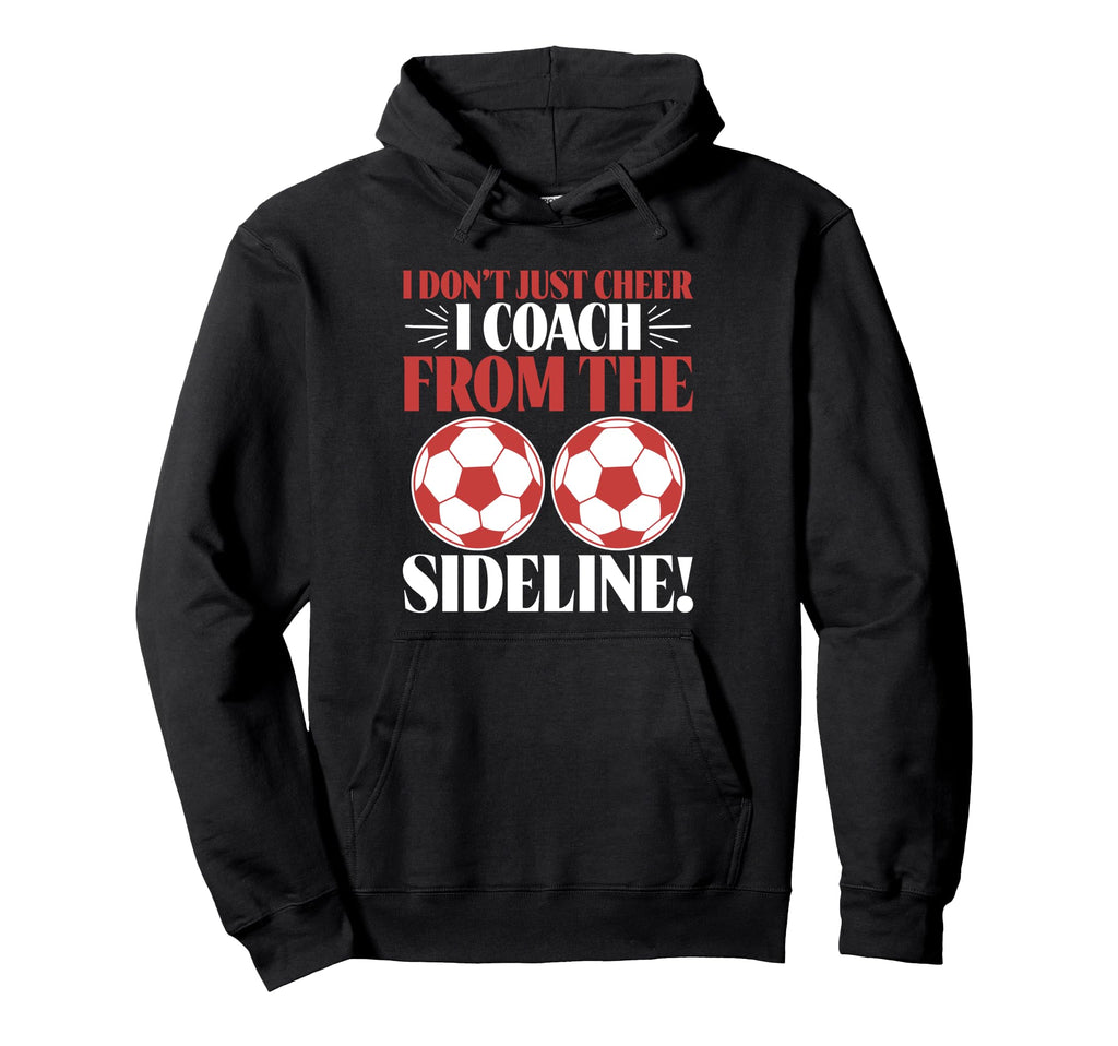 I Dont Just Cheer I Coach From Hoodie - Custom Art Print for Adults - T-Shirt, Sweatshirt, Hoodie