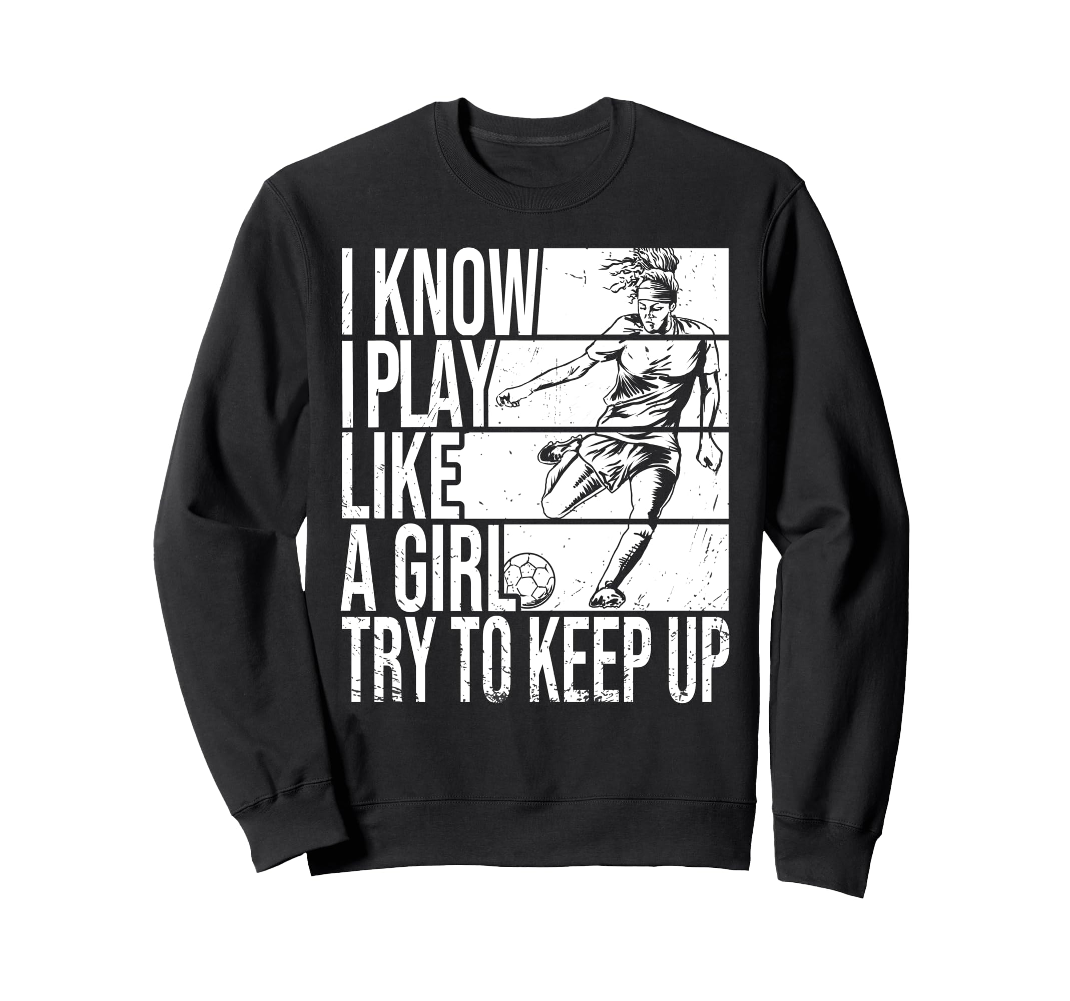 I Know I Play Like Try To Keep Up Sweatshirt - Custom Art Print Unisex - T-Shirt, Sweatshirt, Hoodie
