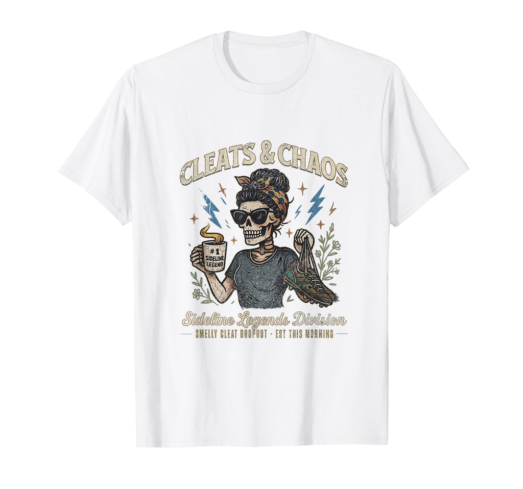 Cleats And Chaos Skeleton Soccer Mom T-Shirt - Trendy Graphic Men Women - T-Shirt, Sweatshirt, Hoodie