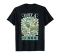 Soccer Just Who Loves Soccer Football T-Shirt - Novelty Apparel Unisex - T-Shirt, Sweatshirt, Hoodie
