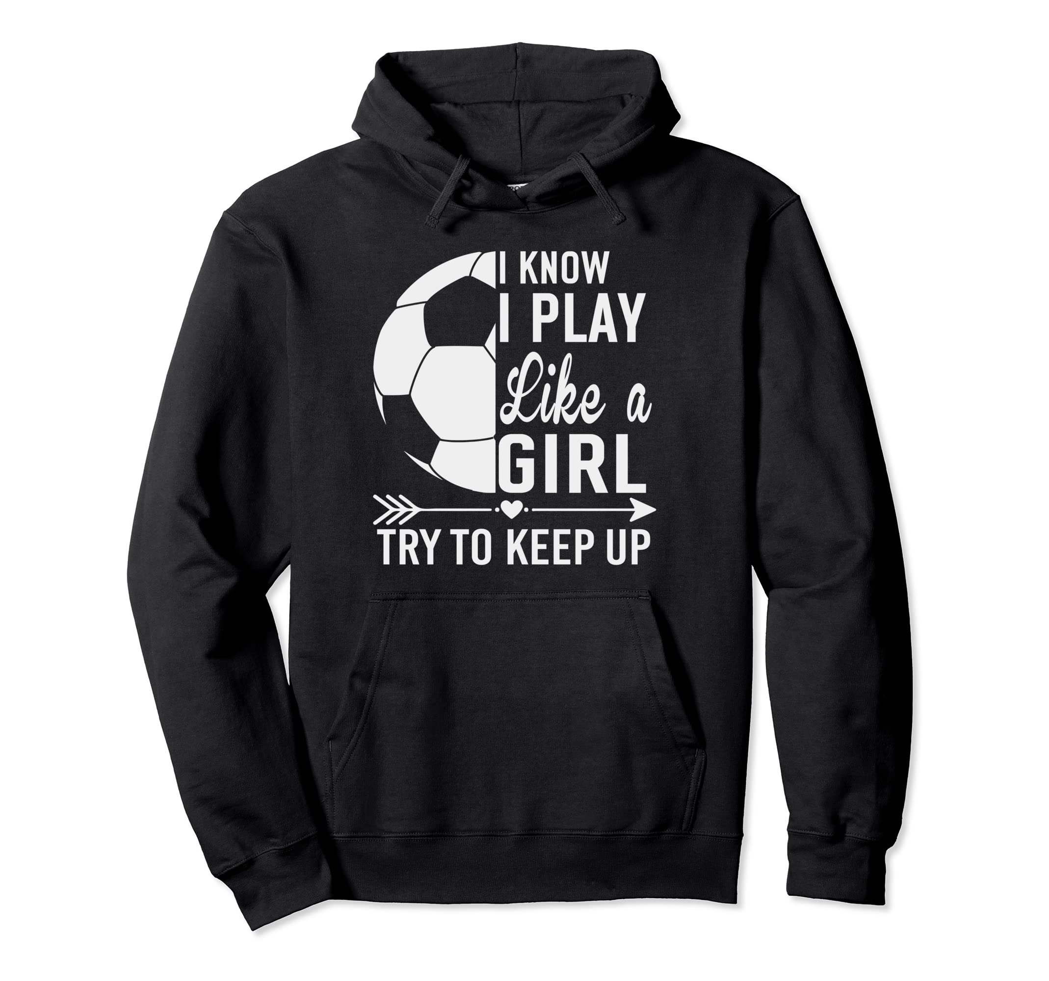 I Know I Play Like Try To Keep Up Funny Hoodie - Trendy Graphic Unisex - T-Shirt, Sweatshirt, Hoodie