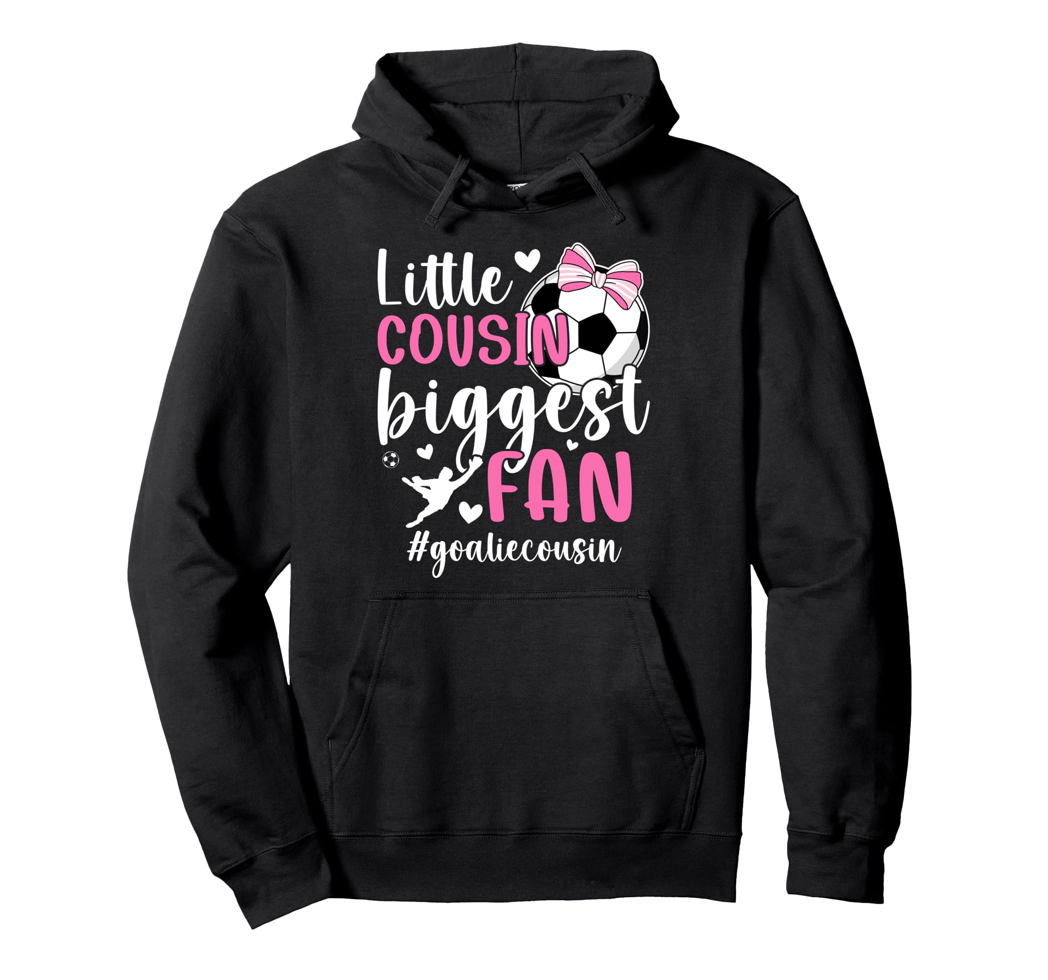Little Cousin Soccer Goalie Cousin Soccer Hoodie - Unique Graphic Unisex - T-Shirt, Sweatshirt, Hoodie
