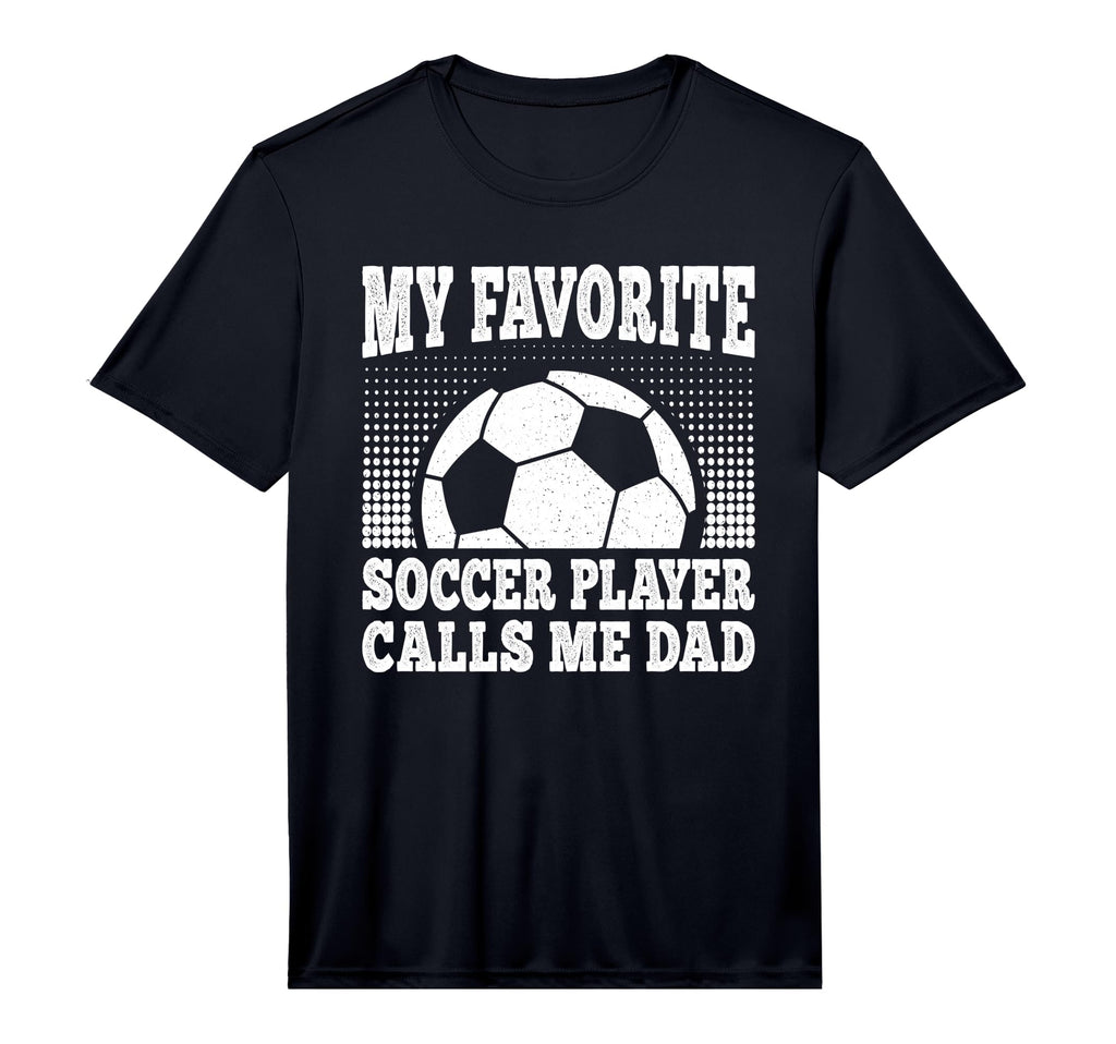 Mens My Favorite Soccer Player Calls Me Dad T-Shirt - Graphic Print Unisex - T-Shirt, Sweatshirt, Hoodie