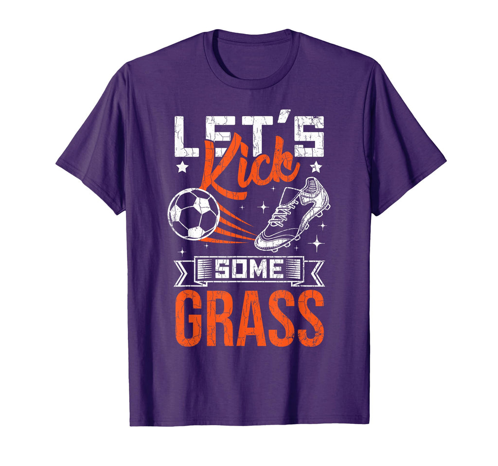 Lets Kick Some Grass Funny Soccer Player T-Shirt - Unique Graphic Unisex - T-Shirt, Sweatshirt, Hoodie