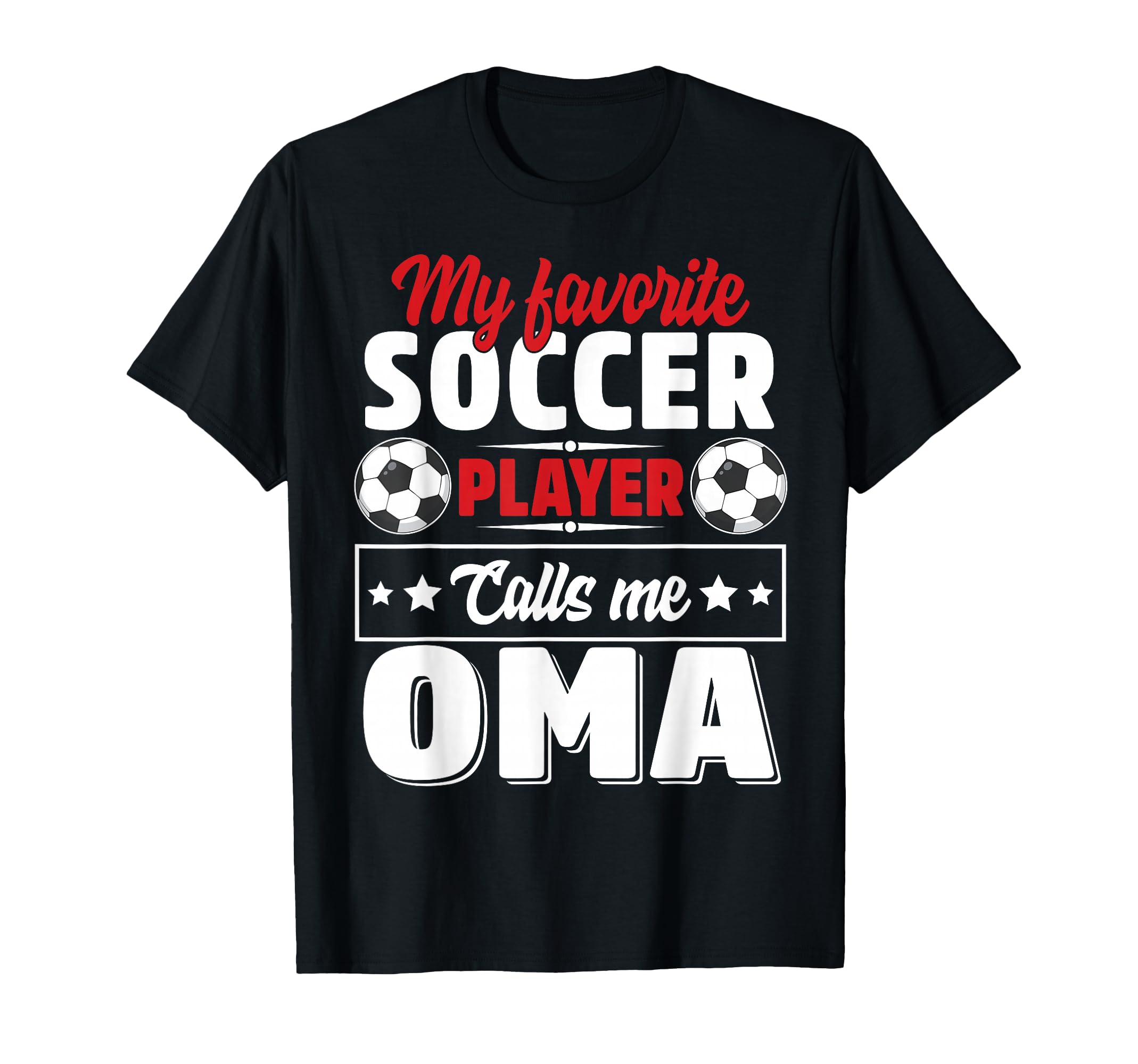 My Favorite Soccer Player Calls Me Oma T-Shirt - Unique Graphic for Adults - T-Shirt, Sweatshirt, Hoodie