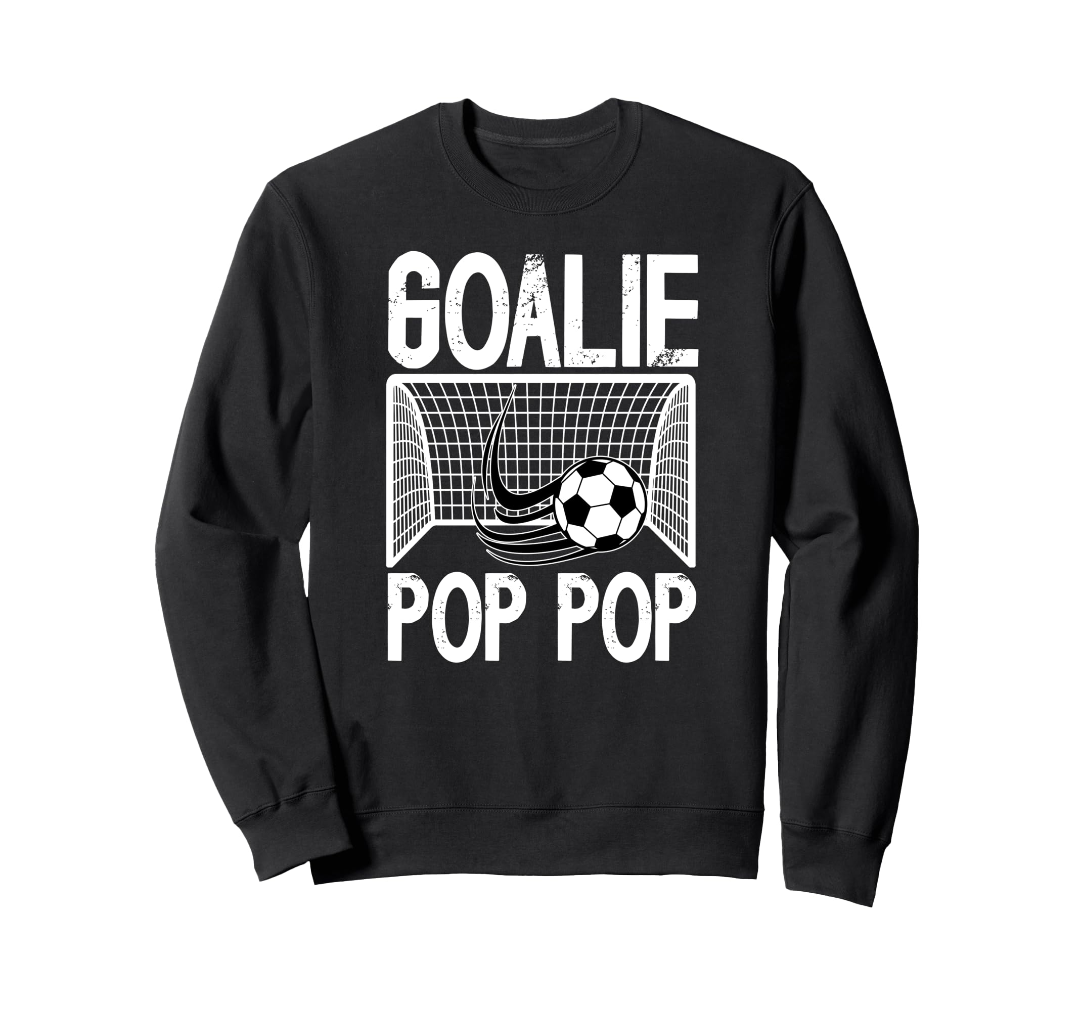 Soccer Goalie Pop Pop Soccer Sweatshirt - Novelty Apparel for Adults - T-Shirt, Sweatshirt, Hoodie