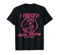 Roller Skating Skate 1970S I Paused T-Shirt - Streetwear Style for Adults - T-Shirt, Sweatshirt, Hoodie