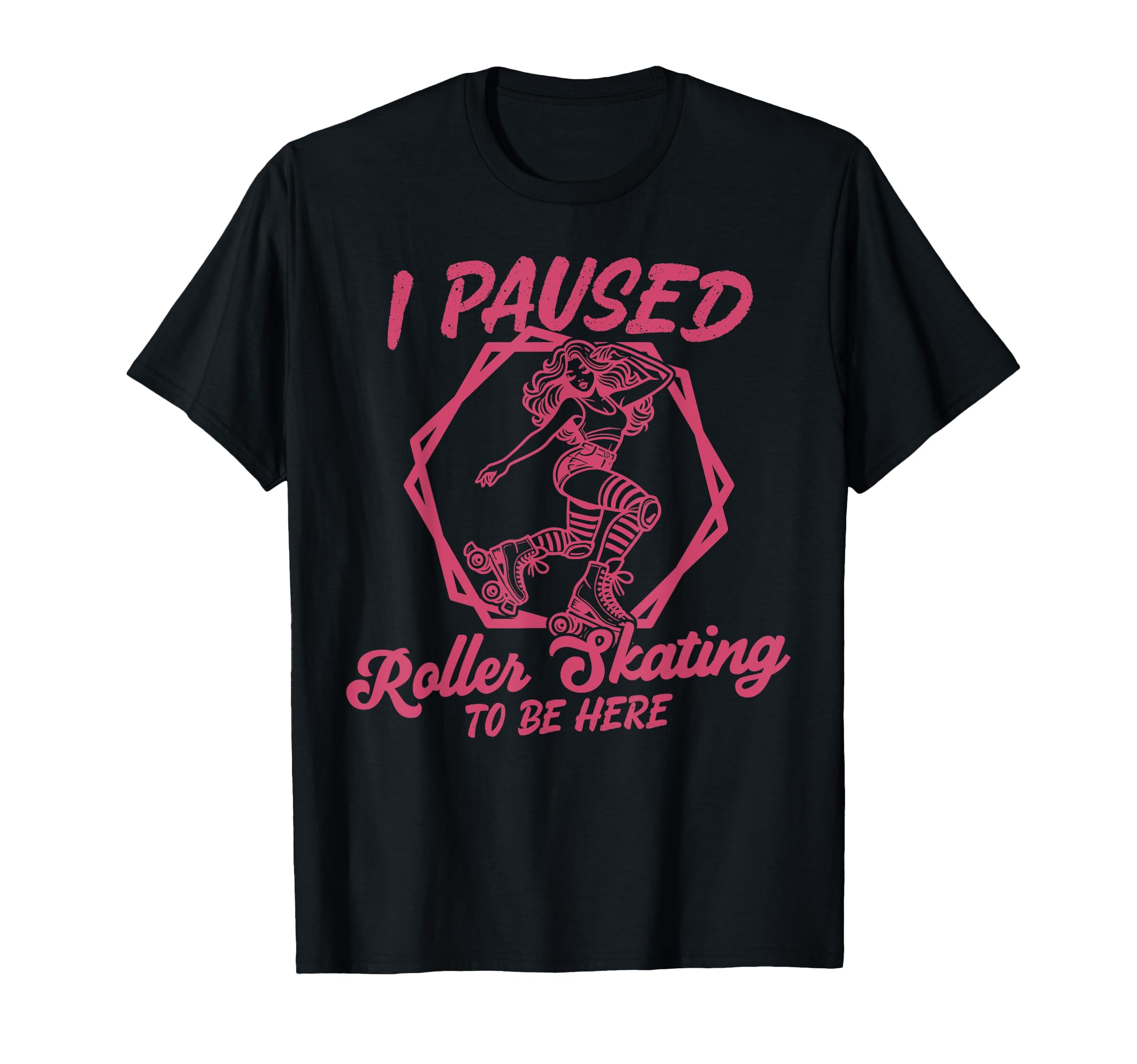 Roller Skating Skate 1970S I Paused T-Shirt - Streetwear Style for Adults - T-Shirt, Sweatshirt, Hoodie