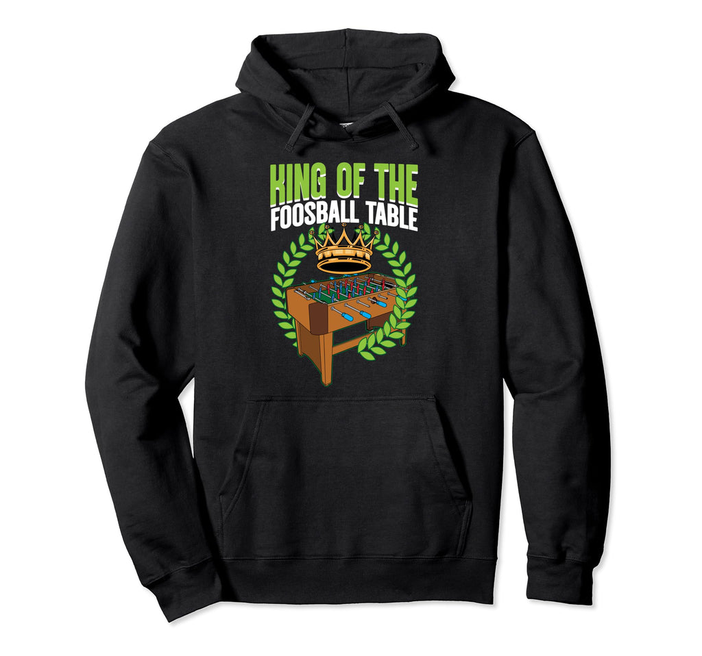 King Foosball Table Football Soccer Hoodie - Novelty Apparel for Adults - T-Shirt, Sweatshirt, Hoodie
