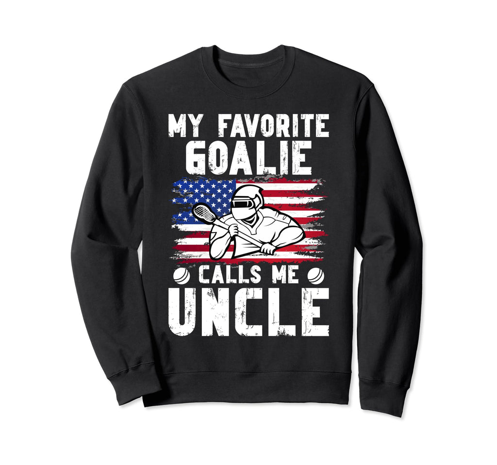 My Favorite Lacrosse Goalie Uncle Sweatshirt - Graphic Print Unisex - T-Shirt, Sweatshirt, Hoodie