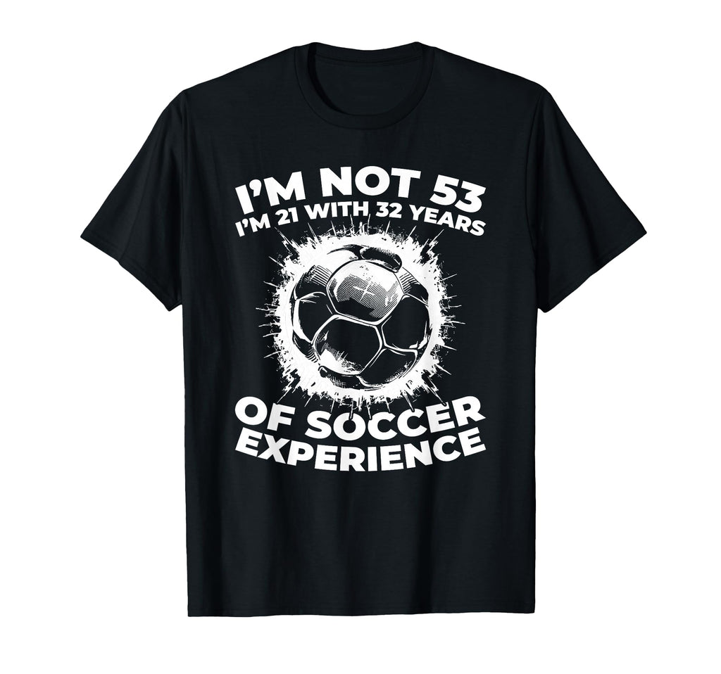 53Th Birthday Sports Team Player Soccer T-Shirt - Streetwear Style Unisex - T-Shirt, Sweatshirt, Hoodie