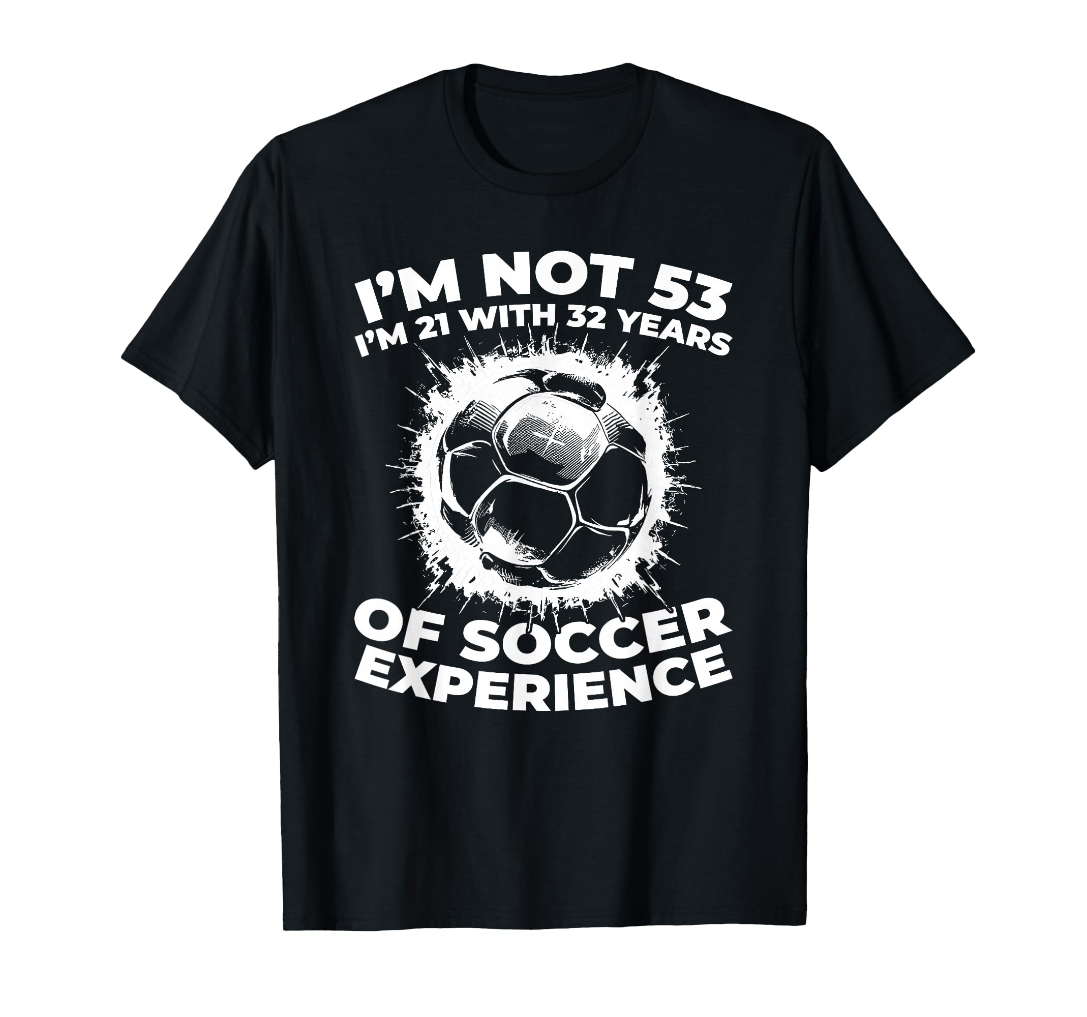 53Th Birthday Sports Team Player Soccer T-Shirt - Streetwear Style Unisex - T-Shirt, Sweatshirt, Hoodie