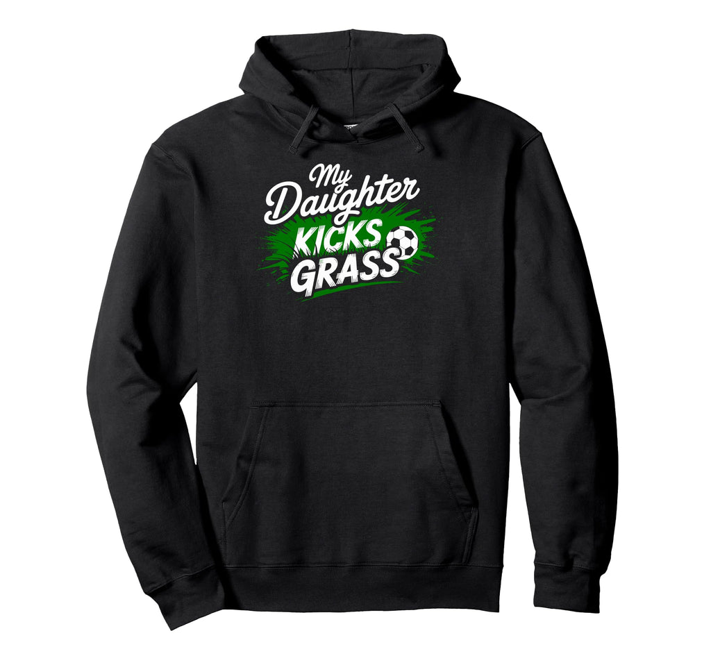 My Daughter Kick Grass Soccer Player Fan Hoodie - Minimalist Print Unisex - T-Shirt, Sweatshirt, Hoodie