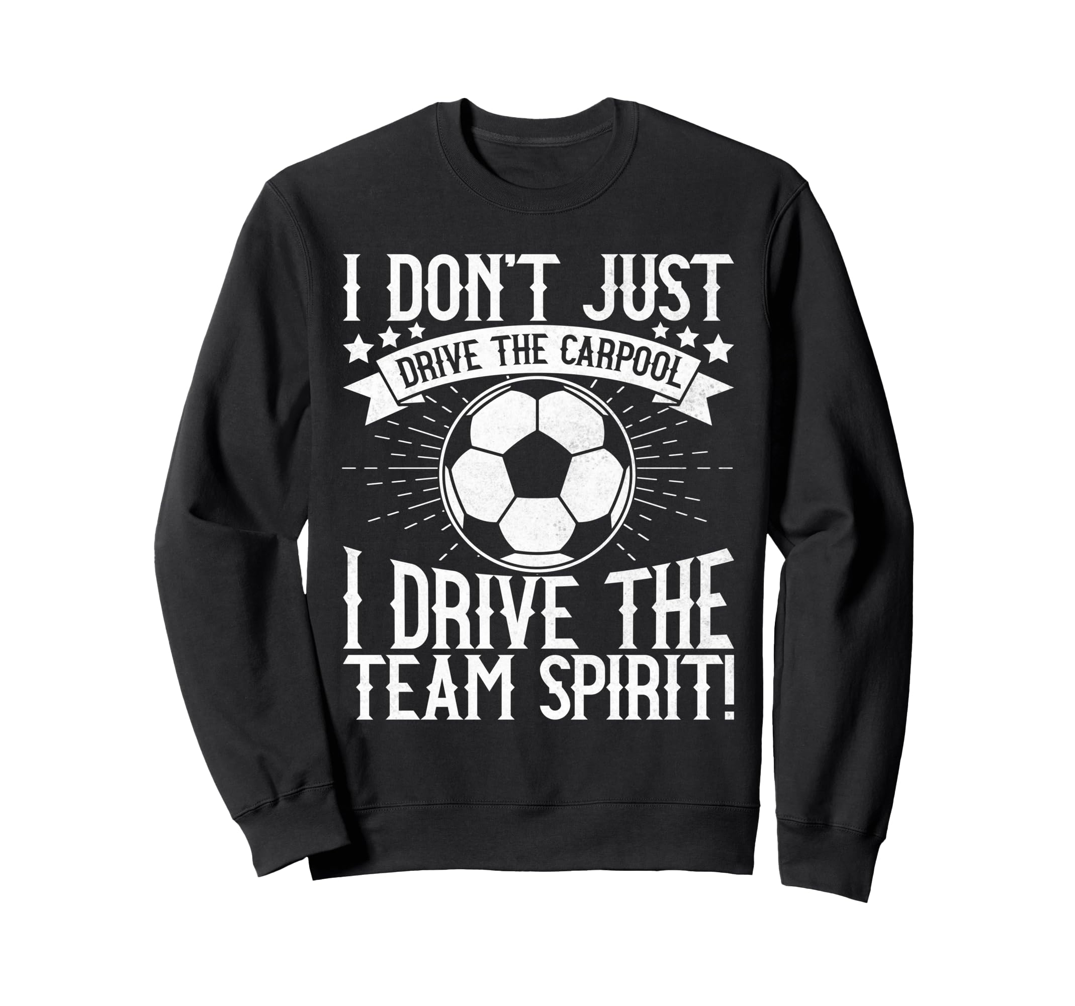 I Dont Just Drive Carpool Soccer Sweatshirt - Minimalist Print for Adults - T-Shirt, Sweatshirt, Hoodie