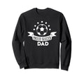 Proud Soccer Dad Father Sport Soccer Sweatshirt - Graphic Print Men Women - T-Shirt, Sweatshirt, Hoodie