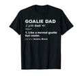 Hockey Goalie Dad Gift Goalkeeper Fathers T-Shirt - Trendy Graphic Unisex - T-Shirt, Sweatshirt, Hoodie