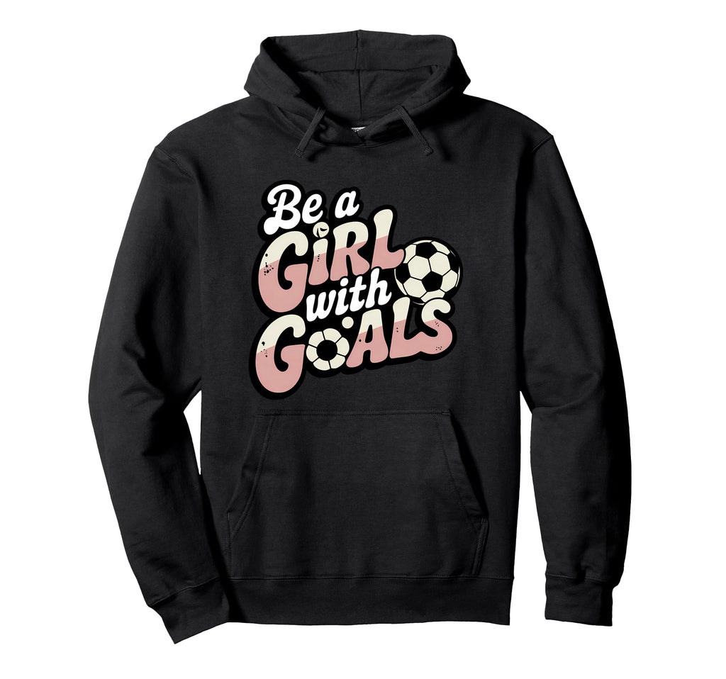 Be Goals Soccer Player Soccer Hoodie - Minimalist Print for Adults - T-Shirt, Sweatshirt, Hoodie
