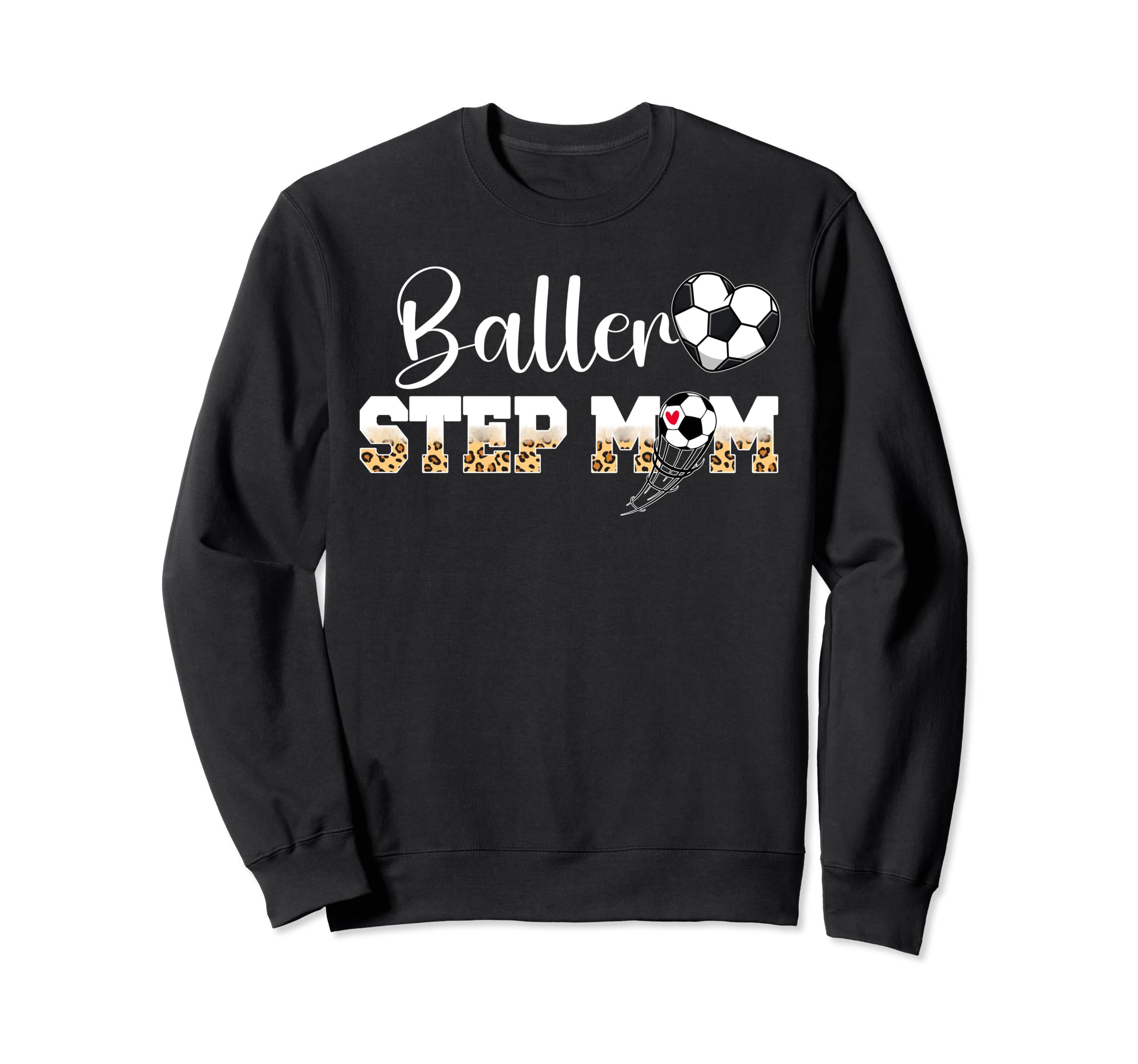 Baller Step Mom Soccer Step Mom Sweatshirt - Unique Graphic for Adults - T-Shirt, Sweatshirt, Hoodie