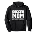 Soccer Mom Mother Funny Soccer Player Hoodie - Trendy Graphic Men Women - T-Shirt, Sweatshirt, Hoodie