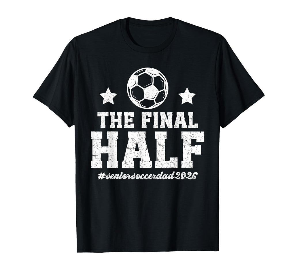 Funny Soccer Senior Dad 2026 Soccer T-Shirt - Graphic Print Men Women - T-Shirt, Sweatshirt, Hoodie