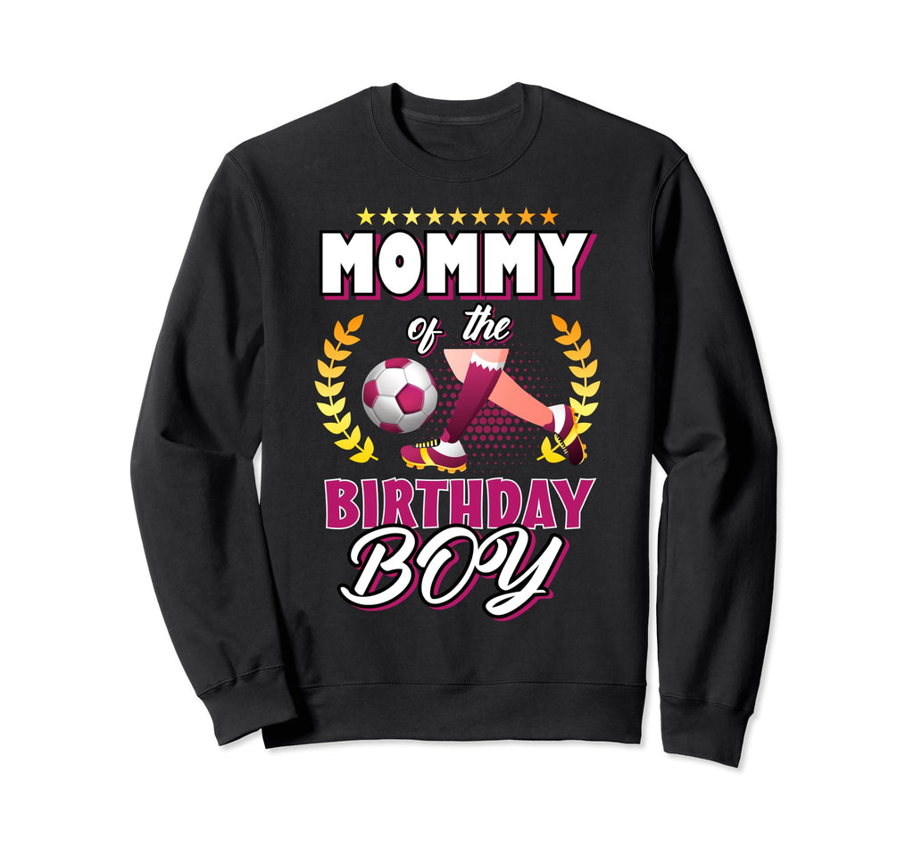 Mommy Birthday Soccer Player Sweatshirt - Aesthetic Graphic Men Women - T-Shirt, Sweatshirt, Hoodie