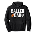 Baller Dad Soccer Football Dad Hoodie - Custom Art Print Men Women - T-Shirt, Sweatshirt, Hoodie