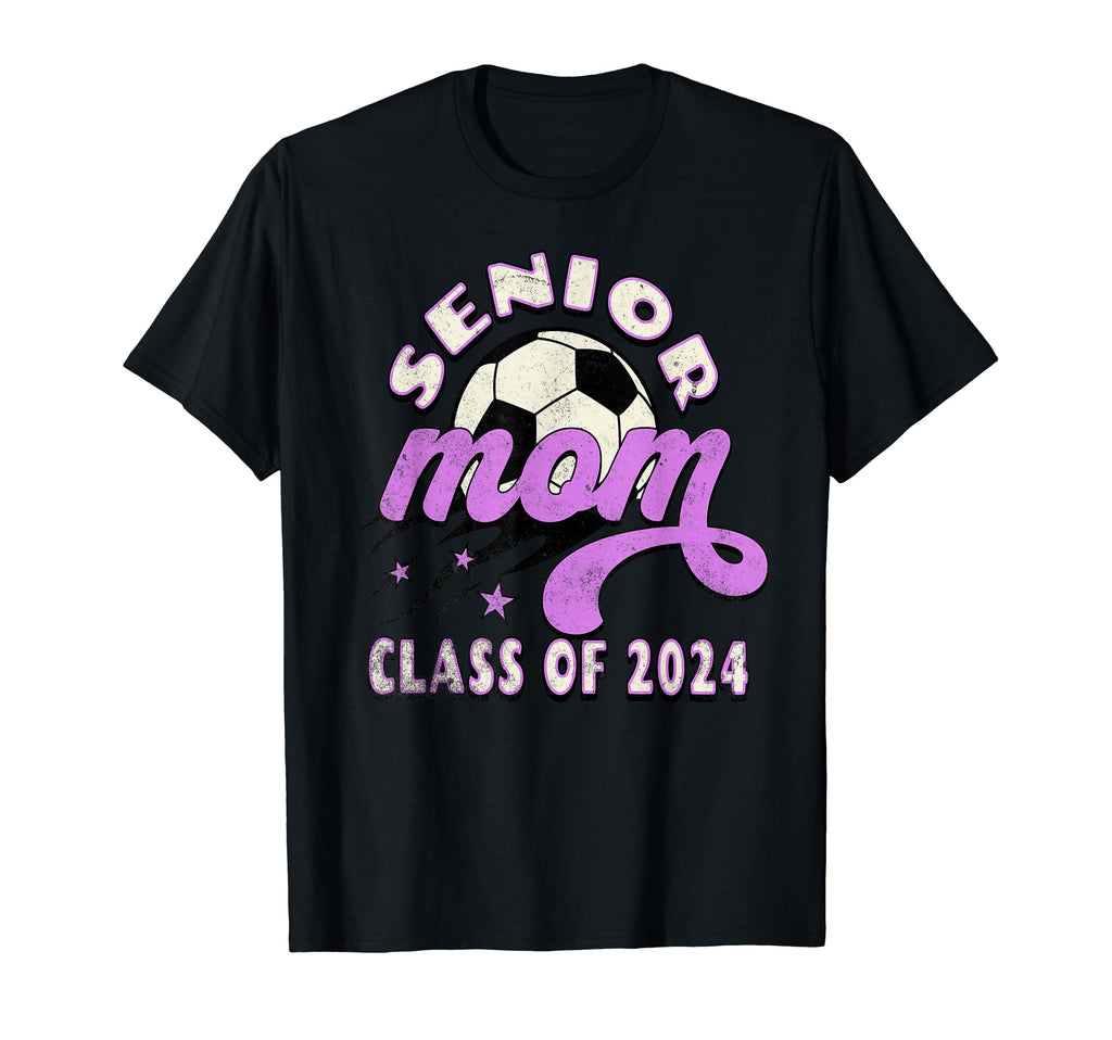 Senior Mom Soccer Class 2024 T-Shirt - Casual Everyday Wear Men Women - T-Shirt, Sweatshirt, Hoodie