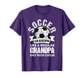 Soccer Grandpa Soccer Player Funny T-Shirt - Streetwear Style for Adults - T-Shirt, Sweatshirt, Hoodie