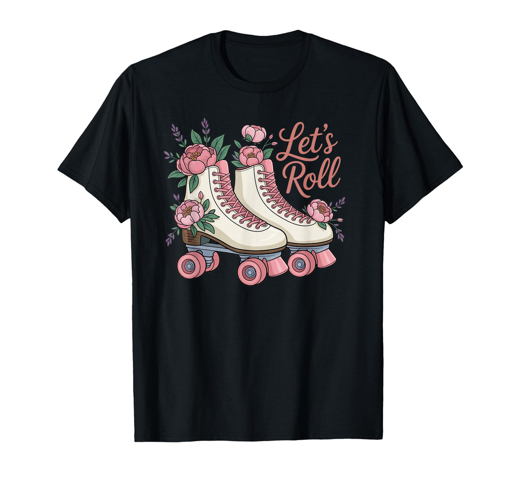 Lets Roll Flower Skate Roller T-Shirt - Casual Everyday Wear for Adults - T-Shirt, Sweatshirt, Hoodie