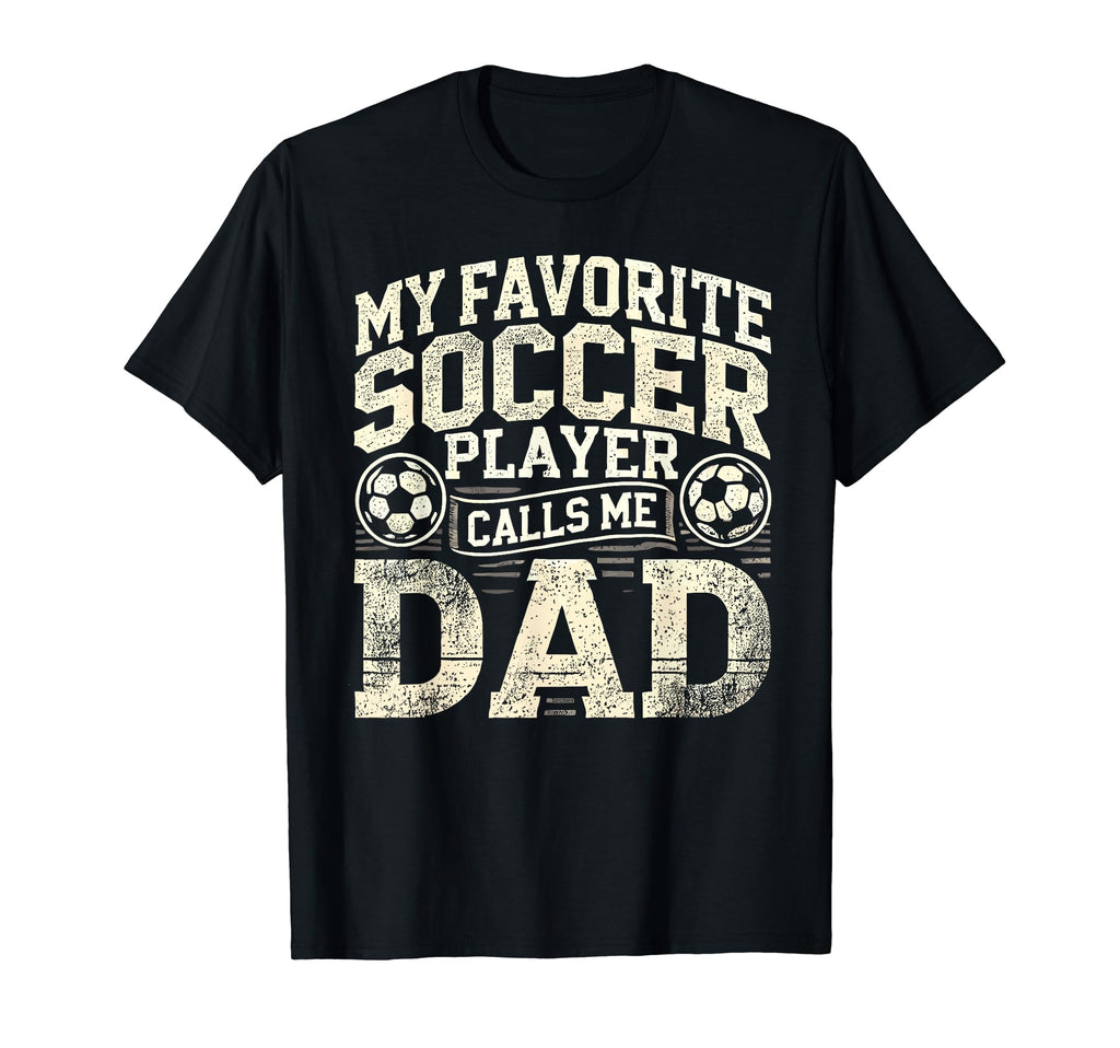 My Favorite Soccer Player Calls Me T-Shirt - Fun Novelty Design Men Women - T-Shirt, Sweatshirt, Hoodie