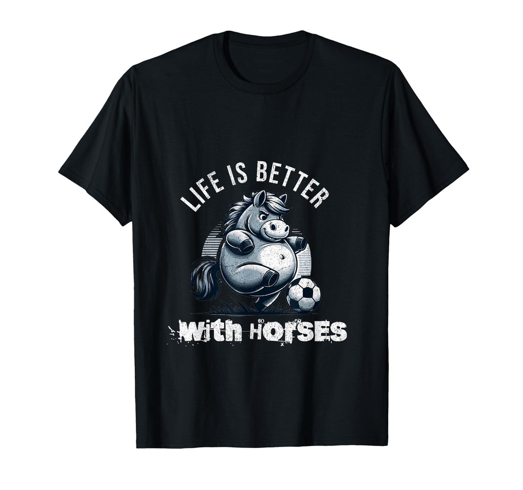 Life Is Better Horses Fun Cartoon T-Shirt - Custom Art Print Men Women - T-Shirt, Sweatshirt, Hoodie