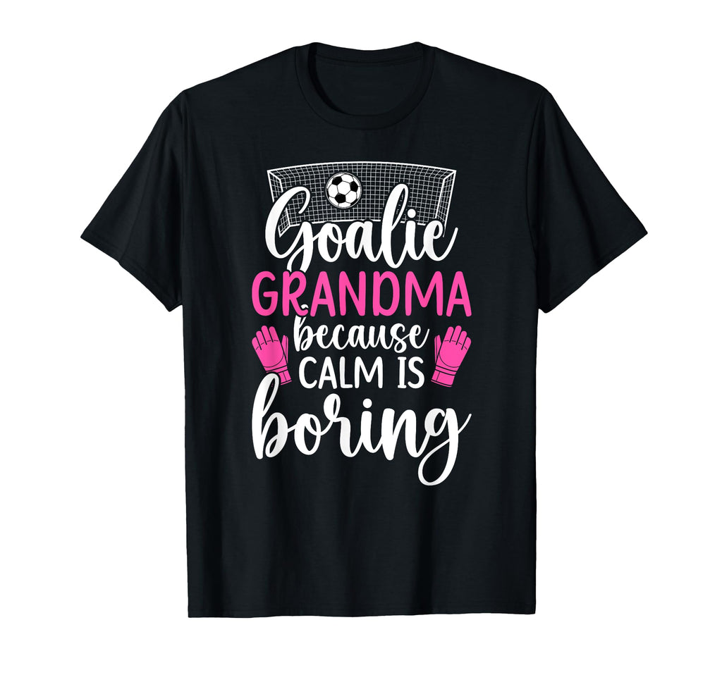 Funny Soccer Goalie Grandma Soccer T-Shirt - Aesthetic Graphic for Adults - T-Shirt, Sweatshirt, Hoodie