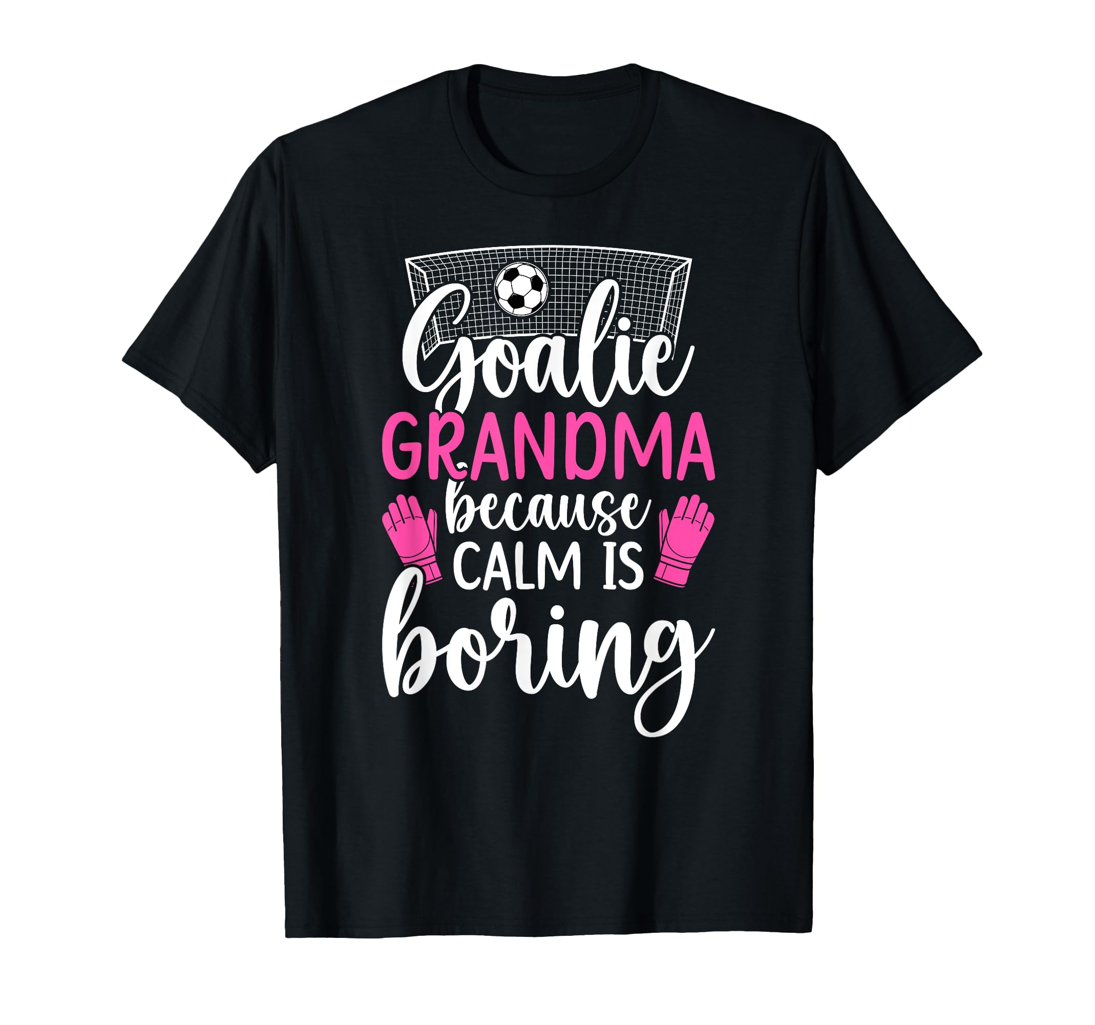 Funny Soccer Goalie Grandma Soccer T-Shirt - Aesthetic Graphic for Adults - T-Shirt, Sweatshirt, Hoodie